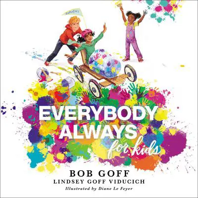 Everybody, Always for Kids Audibook, by Bob Goff
