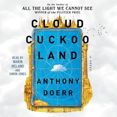 Cloud Cuckoo Land: A Novel Audibook, by Anthony Doerr