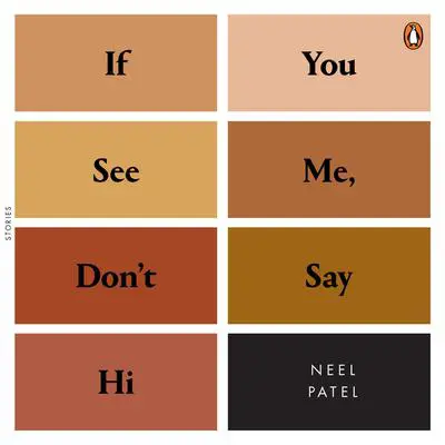 If You See Me, Don't Say Hi: Stories Audibook, by Neel Patel