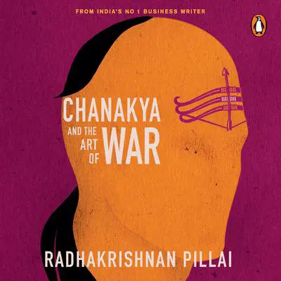 Chanakya and the Art of War Audibook, by Radhakrishnan Pillai