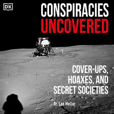 Conspiracies Uncovered: Discover the World's Biggest Secrets Audibook, by Lee Mellor