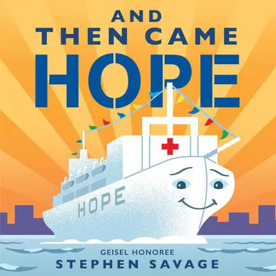 And Then Came Hope Audibook, by Stephen Savage