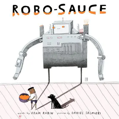 Robo-Sauce Audibook, by Adam Rubin