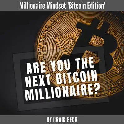 Are You The Next Bitcoin Millionaire? Audibook, by Craig Beck