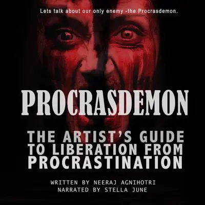 Procrasdemon: The Artist's Guide to Liberation From Procrastination Audibook, by Neeraj Agnihotri