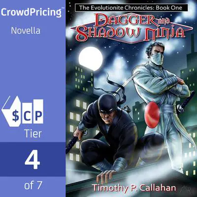 The Evolutionite Chronicles: Book 1: Dagger and Shadow Ninja Audibook, by Timothy P Callahan