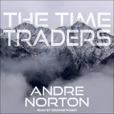 The Time Traders Audibook, by Andre Norton