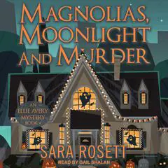 Magnolias, Moonlight, and Murder Audibook, by Sara Rosett