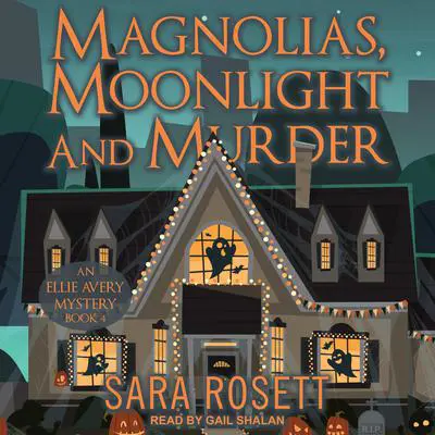 Magnolias, Moonlight, and Murder Audibook, by Sara Rosett