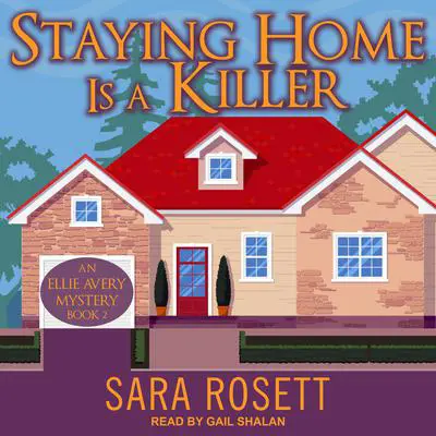 Staying Home is a Killer Audibook, by Sara Rosett