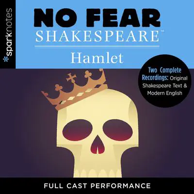 Hamlet: Two Complete Full Cast Performances of Original Shakespeare Text & Modern English Audibook, by William Shakespeare