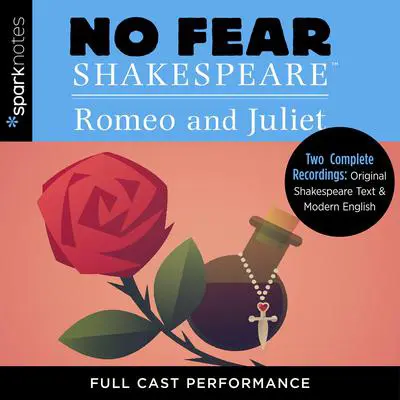 Romeo and Juliet: Two Complete Full Cast Performances of Original Shakespeare Text & Modern English Audibook, by William Shakespeare