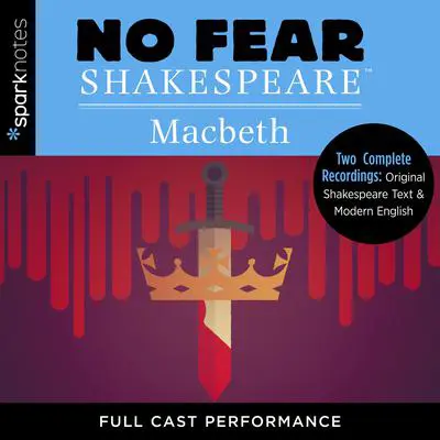 Macbeth: Two Complete Full Cast Performances of Original Shakespeare Text & Modern English Audibook, by SparkNotes 