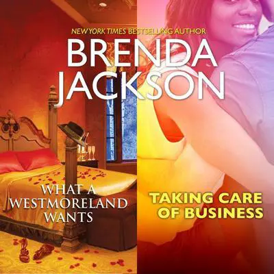 What a Westmoreland Wants & Taking Care of Business Audibook, by Brenda Jackson