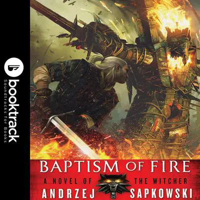 Baptism of Fire: Booktrack Edition Audibook, by Andrzej Sapkowski