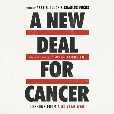 A New Deal for Cancer: Lessons from a 50 Year War Audibook, by Author Info Added Soon