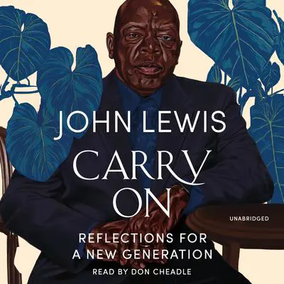 Carry On: Reflections for a New Generation Audibook, by John Lewis