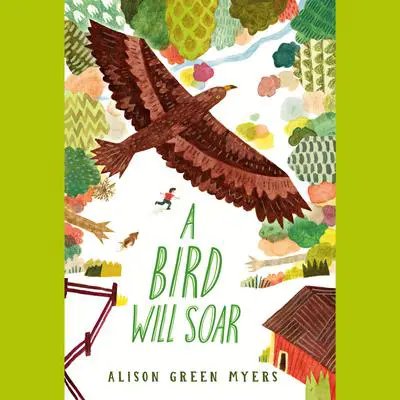 A Bird Will Soar Audibook, by Alison Green Myers