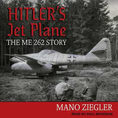Hitler's Jet Plane Audiobook by Mano Ziegler — Listen Now