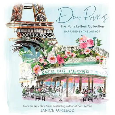Dear Paris: The Paris Letters Collection Audibook, by Janice MacLeod