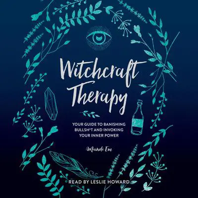 Witchcraft Therapy: our Guide to Banishing Bullsh*t and Invoking Your Inner Power Audibook, by Mandi Em