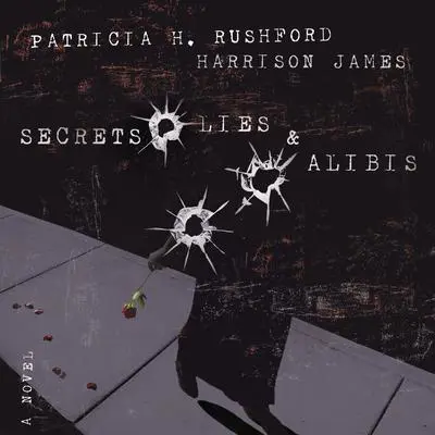 Secrets, Lies and Alibis Audibook, by Patricia H. Rushford