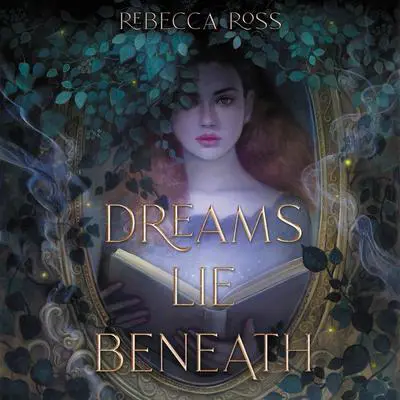 Dreams Lie Beneath Audibook, by Rebecca Ross