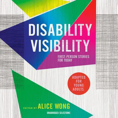 Disability Visibility (Adapted for Young Adults): First-Person Stories for Today Audibook, by Author Info Added Soon