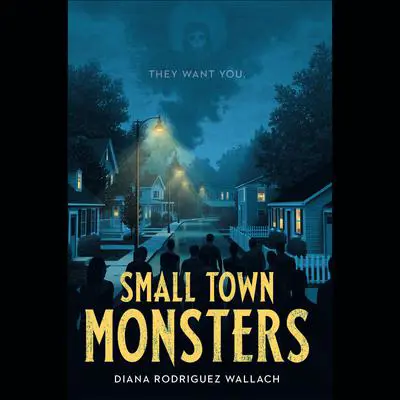 Small Town Monsters Audibook, by Diana Rodriguez Wallach