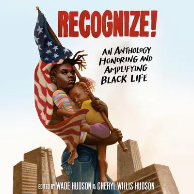 Recognize!: An Anthology Honoring and Amplifying Black Life Audibook, by Cheryl Willis Hudson