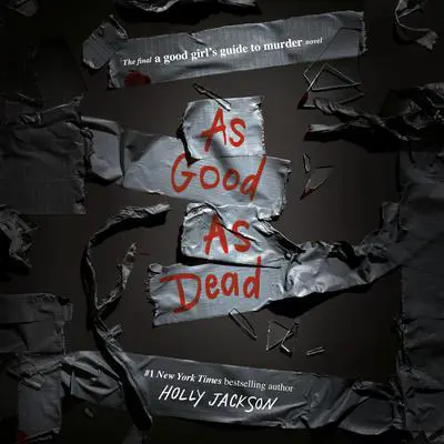 As Good as Dead: The Finale to A Good Girl's Guide to Murder Audibook, by Holly Jackson