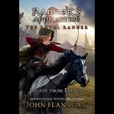 The Royal Ranger: Escape from Falaise Audibook, by John Flanagan
