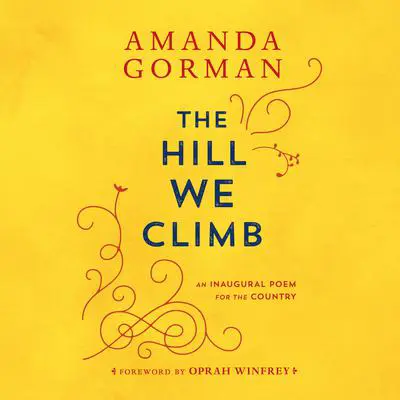The Hill We Climb: An Inaugural Poem for the Country Audibook, by Amanda Gorman