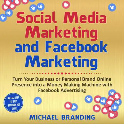 Social Media Marketing and Facebook Marketing Audibook, by Michael Branding