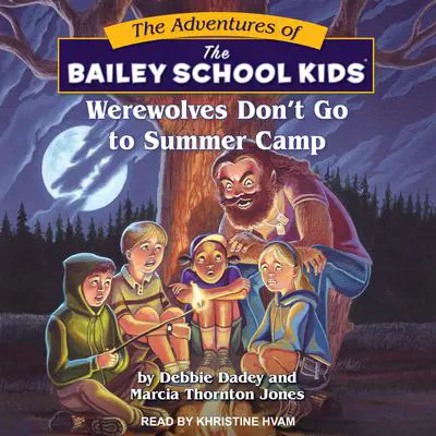 Werewolves Don't Go to Summer Camp Audibook, by Debbie Dadey