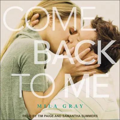 Come Back to Me Audibook, by Mila Gray