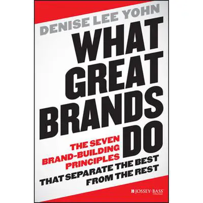 What Great Brands Do: The Seven Brand-Building Principles that Separate the Best from the Rest Audibook, by Denise Lee Yohn