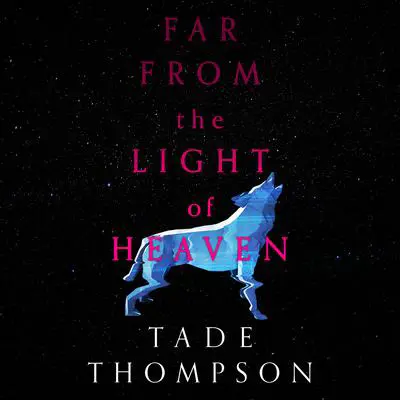 Far from the Light of Heaven Audibook, by Tade Thompson