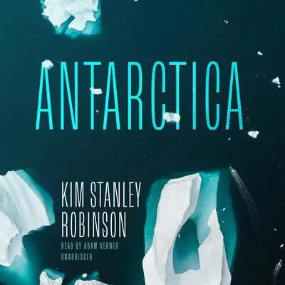 Antarctica Audibook, by Kim Stanley Robinson