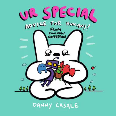 Ur Special: Advice for Humans from Coolman Coffeedan Audibook, by Danny Casale