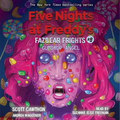 Gumdrop Angel: An AFK Book (Five Nights at Freddy’s: Fazbear Frights #8) Audibook, by Scott Cawthon