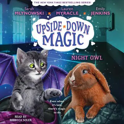 Night Owl (Upside-Down Magic #8) (Unabridged edition) Audibook, by Sarah Mlynowski