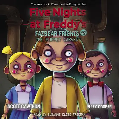 The Puppet Carver: An AFK Book (Five Nights at Freddy’s: Fazbear Frights #9) Audibook, by Scott Cawthon
