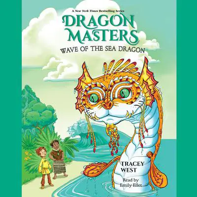 Wave of the Sea Dragon: A Branches Book (Dragon Masters #19) Audibook, by Tracey West