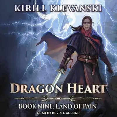Dragon Heart: Book 9: Land of Pain Audibook, by Kirill Klevanski