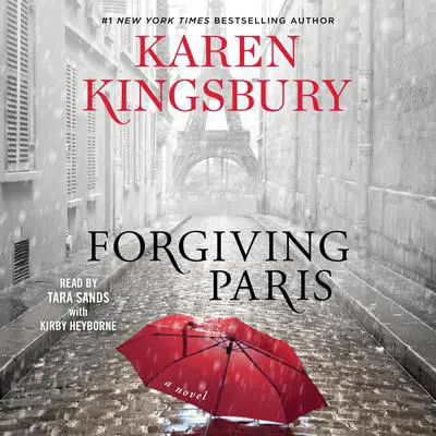 Forgiving Paris: A Novel Audibook, by Karen Kingsbury