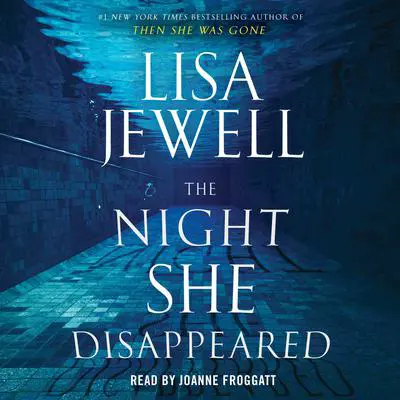 The Night She Disappeared: A Novel Audibook, by Lisa Jewell