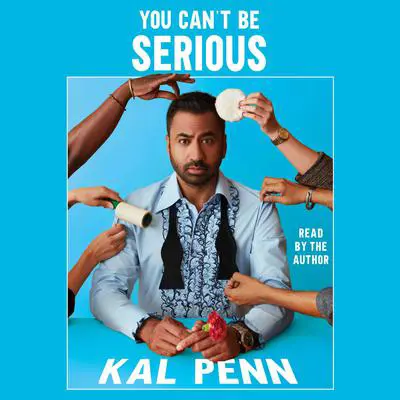 You Can't Be Serious Audibook, by Kal Penn