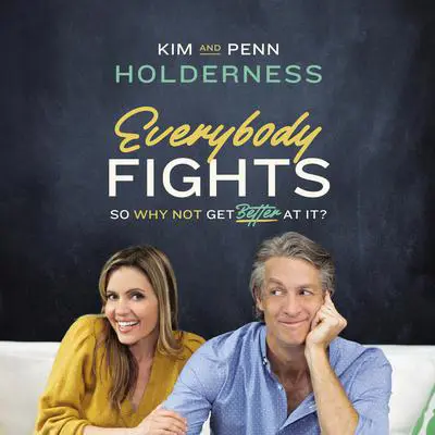 Everybody Fights: So Why Not Get Better at It? Audibook, by Kim Holderness