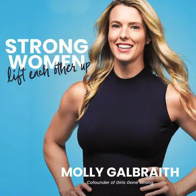 Strong Women Lift Each Other Up Audibook, by Molly Galbraith